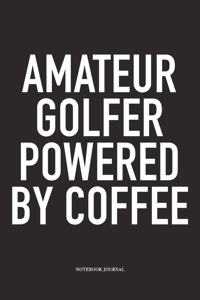 Amateur Golfer Powered by Coffee