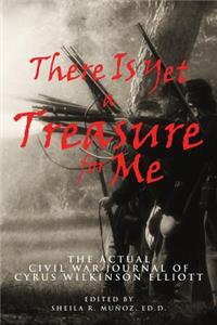 There Is Yet a Treasure for Me