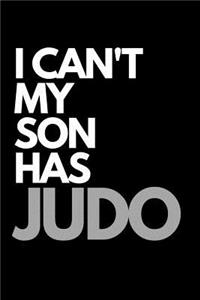 I Can't My Son Has Judo