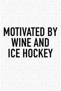 Motivated By Wine And Ice Hockey