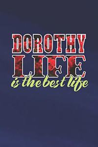 Dorothy Life Is The Best Life