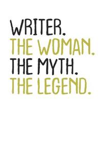 Writer. The Woman. The Myth. The Legend.