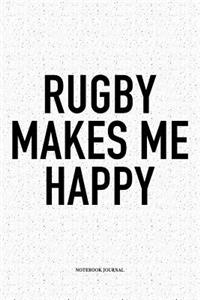 Rugby Makes Me Happy