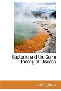 Bacteria and the Germ Theory of Disease