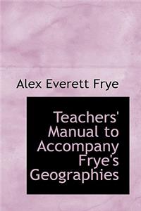Teachers' Manual to Accompany Frye's Geographies