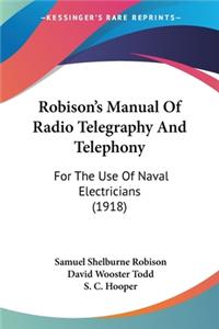 Robison's Manual Of Radio Telegraphy And Telephony