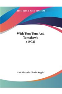 With Tom Tom And Tomahawk (1902)