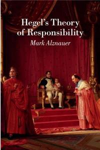 Hegel's Theory of Responsibility