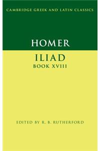 Homer: Iliad Book XVIII