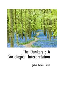 The Dunkers: A Sociological Interpretation