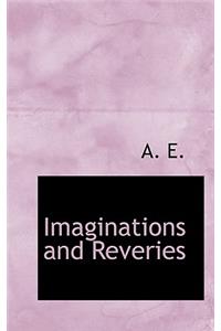 Imaginations and Reveries