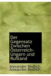 Der Gegensatz Zwischen Osterreich-Ungarn Und Russland