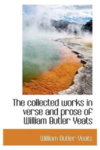 The Collected Works in Verse and Prose of William Butler Yeats