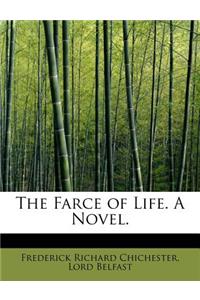 The Farce of Life. a Novel.