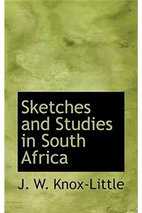 Sketches and Studies in South Africa