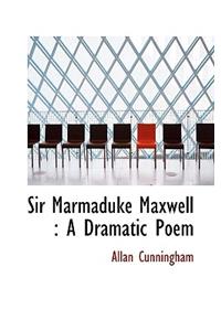 Sir Marmaduke Maxwell