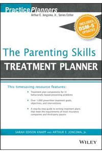Parenting Skills Treatment Planner, with Dsm-5 Updates