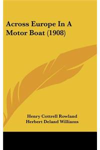 Across Europe in a Motor Boat (1908)