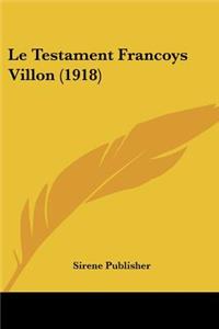 Le Testament Francoys Villon (1918)