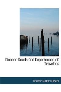 Pioneer Roads and Experiences of Travelers