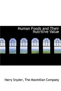 Human Foods and Their Nutritive Value