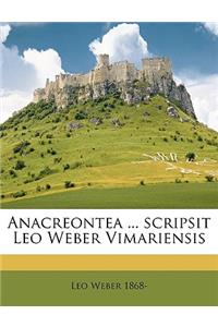 Anacreontea ... Scripsit Leo Weber Vimariensis