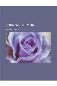 John Wesley, Jr.