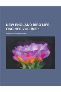 New England Bird Life Volume 1