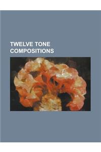 Twelve Tone Compositions