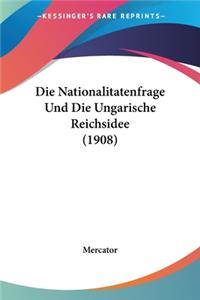 Nationalitatenfrage Und Die Ungarische Reichsidee (1908)