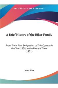 Brief History of the Riker Family