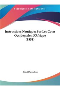 Instructions Nautiques Sur Les Cotes Occidentales D'Afrique (1851)