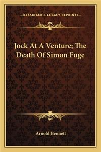 Jock at a Venture; The Death of Simon Fuge