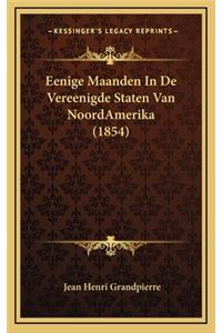 Eenige Maanden in de Vereenigde Staten Van Noordamerika (1854)