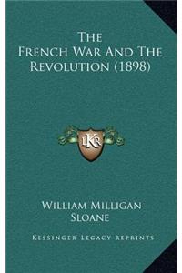 The French War and the Revolution (1898)