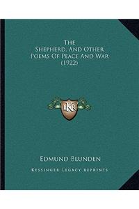 Shepherd, And Other Poems Of Peace And War (1922)