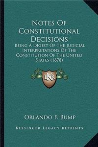 Notes Of Constitutional Decisions