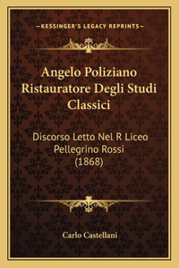 Angelo Poliziano Ristauratore Degli Studi Classici