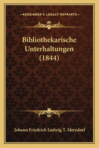Bibliothekarische Unterhaltungen (1844)