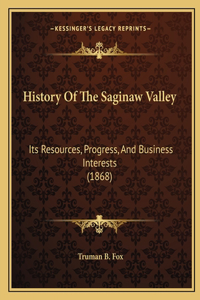 History Of The Saginaw Valley