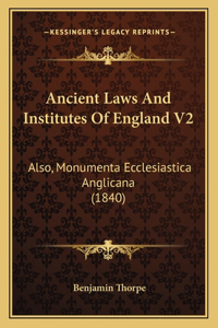 Ancient Laws And Institutes Of England V2