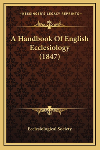 Handbook Of English Ecclesiology (1847)