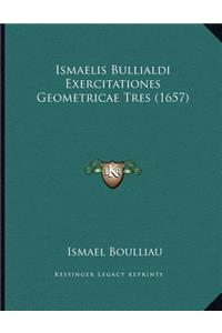 Ismaelis Bullialdi Exercitationes Geometricae Tres (1657)