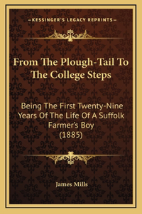 From The Plough-Tail To The College Steps