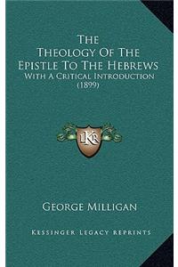 Theology Of The Epistle To The Hebrews
