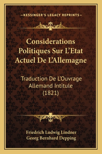 Considerations Politiques Sur L'Etat Actuel De L'Allemagne