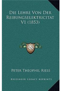 Die Lehre Von Der Reibungselektricitat V1 (1853)