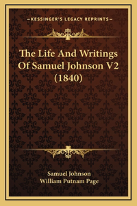 The Life And Writings Of Samuel Johnson V2 (1840)