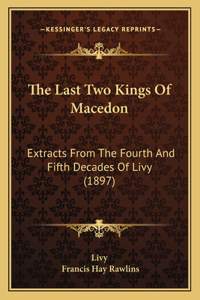 Last Two Kings Of Macedon