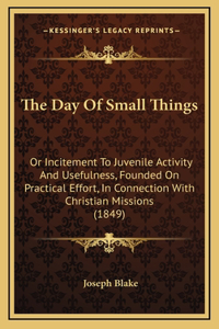 The Day Of Small Things